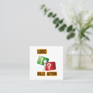 "Logic Kills Action" - Macher-Mentalität, Streetwe Quadratische Visitenkarte