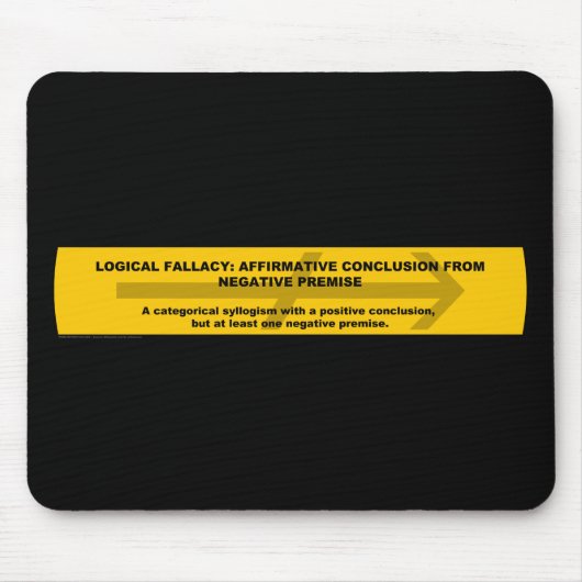 Logical Fallacy: Affirmative Conclusion... Mousepad (Vorne)