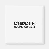 Logik-Trigger | Circle Back Never Technisch Magnet (Vorne)