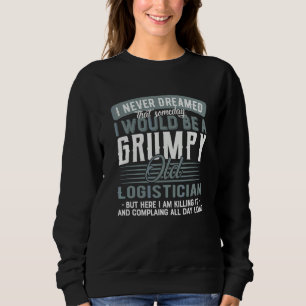 Logistiker Grummelig Und Alt Sweatshirt