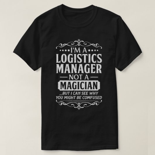 Logistikmanager kein Zauberer zum Geburtstag T-Shirt (Design vorne)