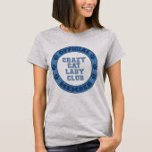 Logo Crazy Cat Lady Club Offiziellen Mitglieder Sh T-Shirt (Vorderseite)