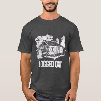 Logout Cabin Life Funny Mountain Zuhause Geschenk T-Shirt