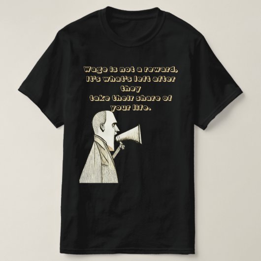 Lohn ist keine Belohnung T-Shirt (Design vorne)