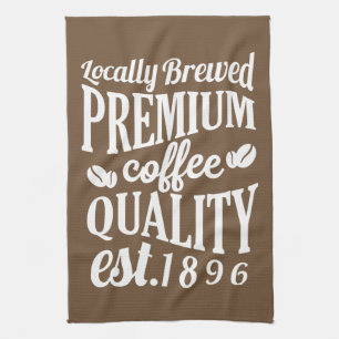 Lokal gebraut   Premium-Qualität Kaffee Geschirrtuch