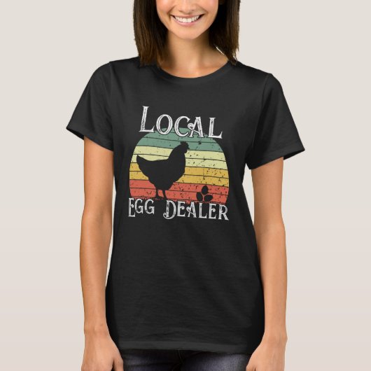Lokale Eierhändler Huhn Lokale Eierhändler Küken T-Shirt (Vorderseite)