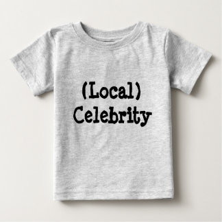 Lokale Prominenz Baby T-shirt