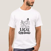 "Lokaler Eierhändler" lustiges Huhn T-Shirt (Vorderseite)