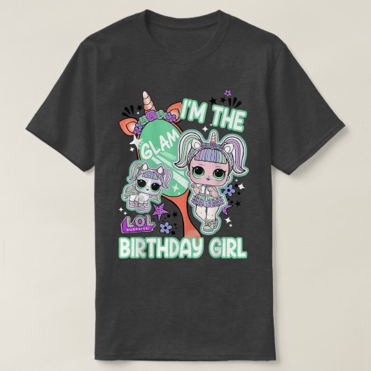 LOL Surprise I'm The Glam Birthday Girl T-Shirt (Design vorne)