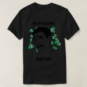 LOL TUN SIE SOGAR EXCEL BRO T-Shirt (Design vorne)