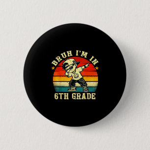 Lol Typ in der 6. Klasse lustiger erster Schultag Button