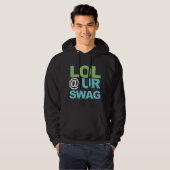 LOL @ UR SWAG HOODIE (Vorne ganz)