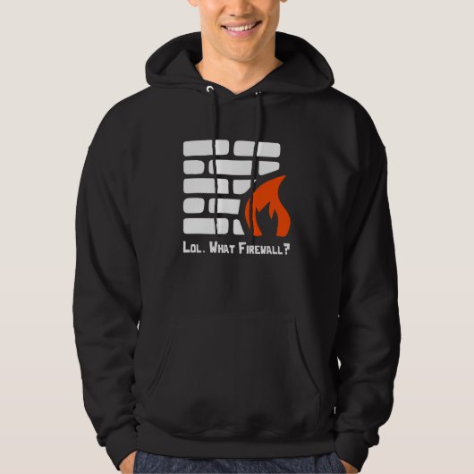 Lol What Firewall Cybersecurity Security Hacker Co Hoodie (Vorderseite)