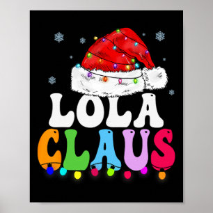Lola Claus Funny Xmas Familie Matching Oma Chri Poster