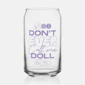 Lola "Nenn mich nie Puppe" Dosenglas (Vorderseite)