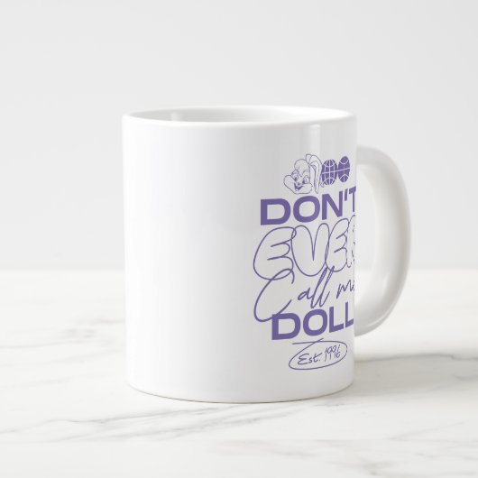 Lola "Nenn mich nie Puppe" Jumbo-Tasse (Vorderseite Rechts)