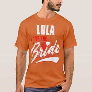 Lola of Bride Wedding Party Matching Brautparty T-Shirt