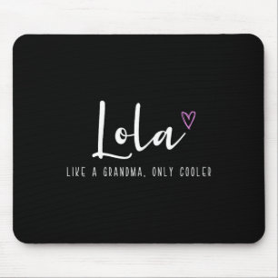Lola wie eine Oma nur Cooler Muttertagssonne Mousepad