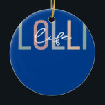 Lolli Life Lolli Grandma Boho Lolli Großmutter Keramik Ornament<br><div class="desc">Lolli Life Lolli Oma Boho Lolli Großmutter Geschenk. Perfektes Geschenk für Ihren Vater,  Mama,  Papa,  Männer,  Frauen,  Freunde und Familienmitglieder am Erntedank Tag,  Weihnachten,  Muttertag,  Vatertag,  4. Juli,  1776 Unabhängiger Tag,  Veteranen Tag,  Halloween,  Patrick's Day</div>