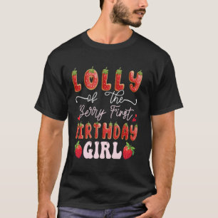 Lolly Of The Berry Erstes Geburtstagsmädchen Erdbe T-Shirt