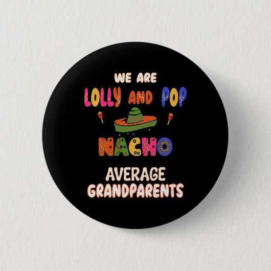 Lolly und Pop Großeltern Cinco de Mayo Nacho Ave Button (Vorderseite)