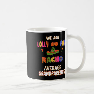 Lolly und Pop Großeltern Cinco de Mayo Nacho Ave Kaffeetasse