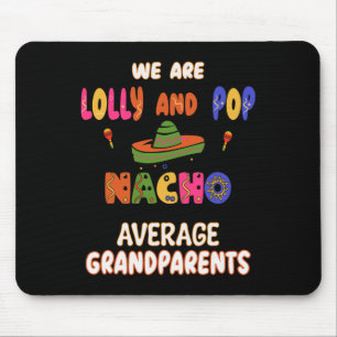 Lolly und Pop Großeltern Cinco de Mayo Nacho Ave Mousepad