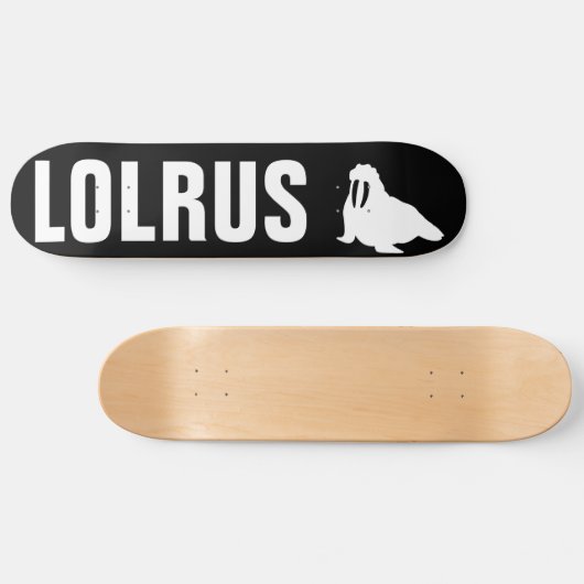 LOLRUS SKATEBOARD (Horizontal)