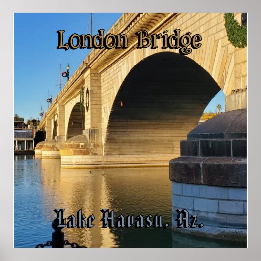 London Bridge Lake Havasu, Az. Poster (Vorne)