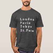 London Paris Tokyo St.Pete T-Shirt (Vorderseite)