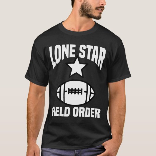 LONE STAR FIELD ORDER - DALLAS FOOTBALL T-Shirt (Vorderseite)