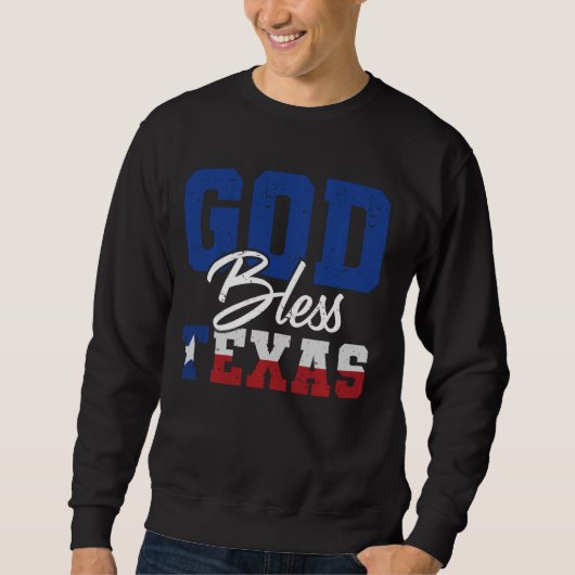 Lone Star Staat God Bless Texas Funny Texan Sweatshirt (Vorderseite)