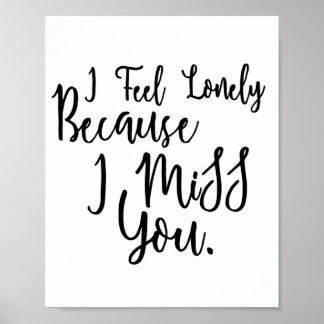 Lonely ich vermisse Sprichwort Poster