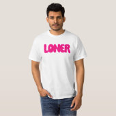 Loner T-Shirt (Vorne ganz)