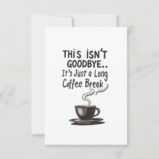 Long Coffee Break Funny Retirement Card Dankeskarte (Vorderseite)