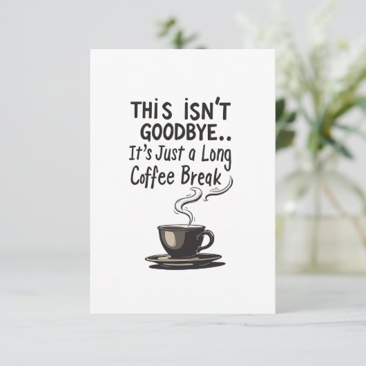 Long Coffee Break Funny Retirement Card Dankeskarte (Stehend Vorderseite)