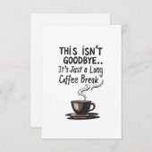 Long Coffee Break Funny Retirement Card Dankeskarte (Vorne/Hinten)