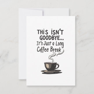 Long Coffee Break Funny Retirement Card Dankeskarte
