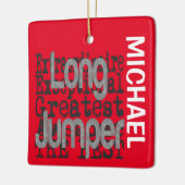 Long Jumper Extraordinaire CUSTOM Keramikornament