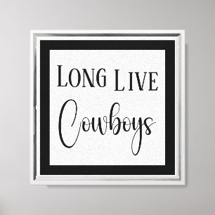 Long Live Cowboys Schwarz auf Weiß Leinwanddruck