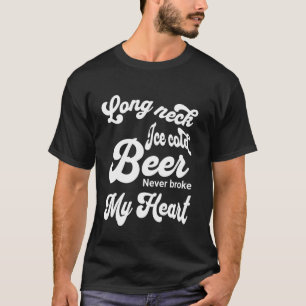 Long Neck Eisgekühltes Bier hat mein Herz nie gebr T-Shirt