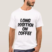 Long-Position auf Kaffee T-Shirt (Vorderseite)