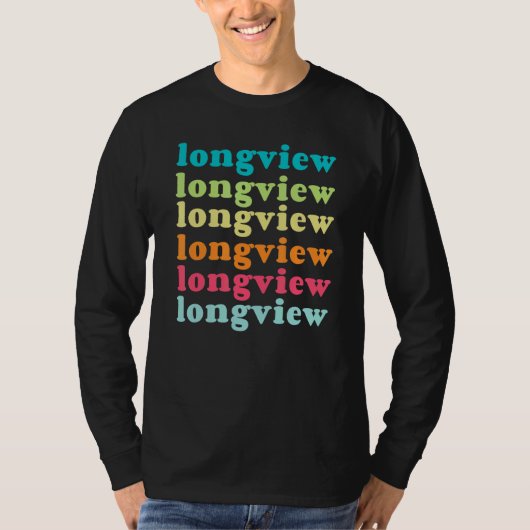 Longview Texas TX Colorful Repeating Text T-Shirt (Vorderseite)