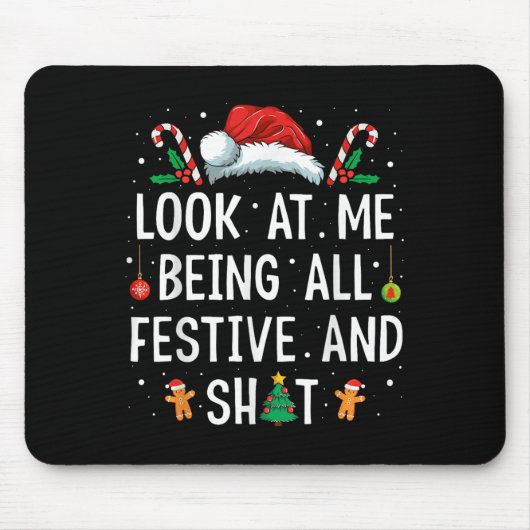 Look At Me Being All Festive And Funny Christmas Mousepad (Vorne)