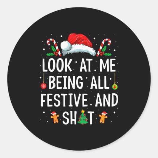 Look At Me Being All Festive And Funny Christmas  Runder Aufkleber (Vorderseite)