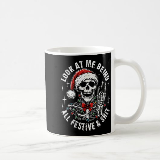 Look At Me Being All Festive And , Funny Skeleton  Kaffeetasse (Rechts)