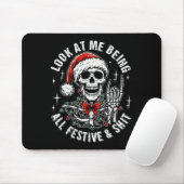 Look At Me Being All Festive And , Funny Skeleton  Mousepad (Mit Mouse)
