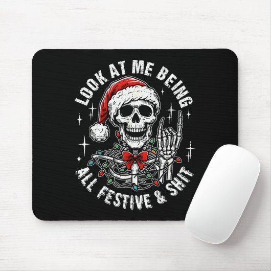 Look At Me Being All Festive And , Funny Skeleton  Mousepad (Mit Mouse)