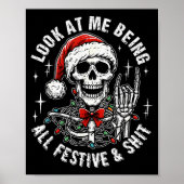 Look At Me Being All Festive And , Funny Skeleton  Poster (Vorne)