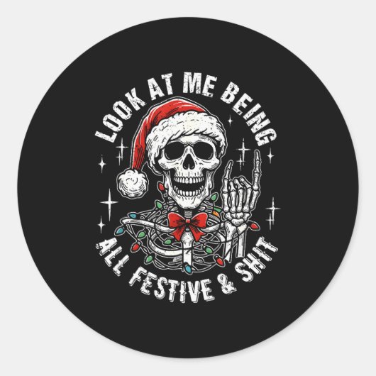 Look At Me Being All Festive And , Funny Skeleton  Runder Aufkleber (Vorderseite)
